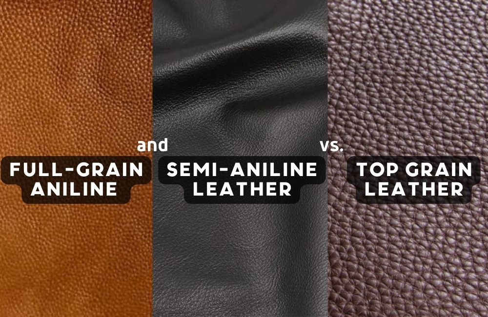 Full-grain Aniline and Semi-Aniline Leather vs Top Grain Leather