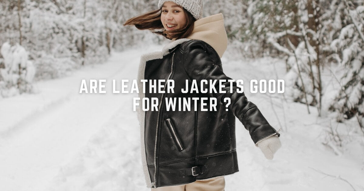 Are Leather Jackets Good for Winter