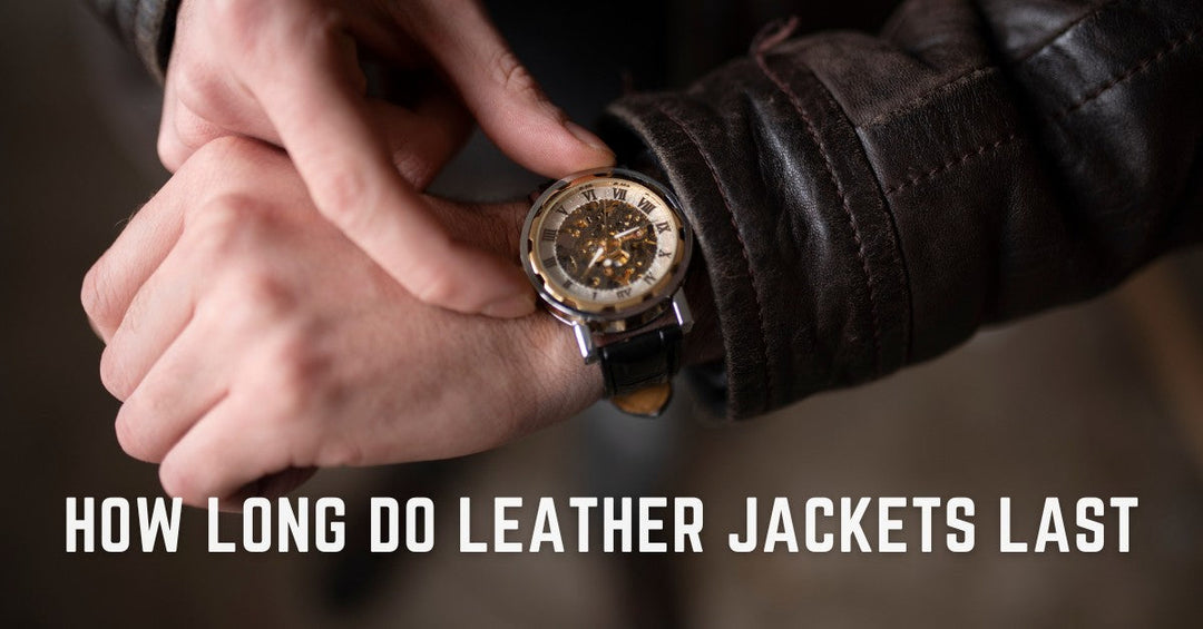 How long do Leather Jackets Last