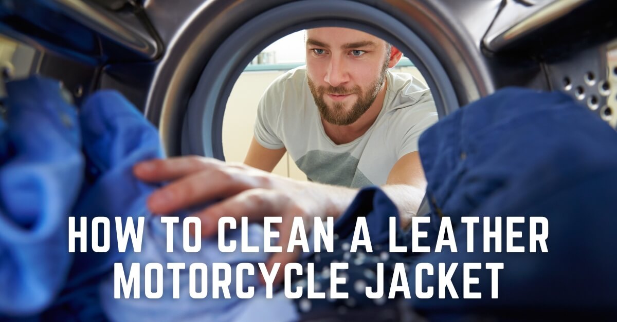 Motorcycle Do You Wash Leather Jackets How To Clean A Leather Motorcycle Jacket Without Damage?