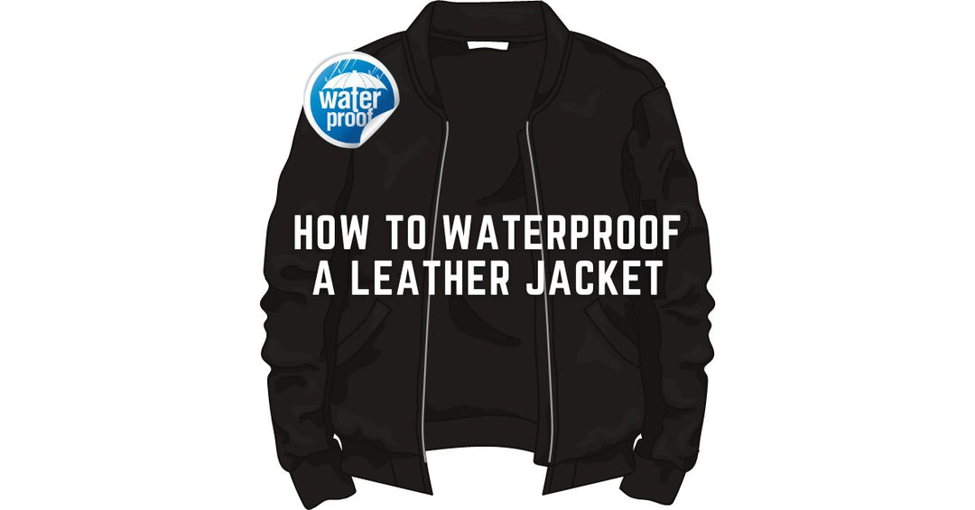 How to Waterproof a Leather Jacket: A Comprehensive Guide