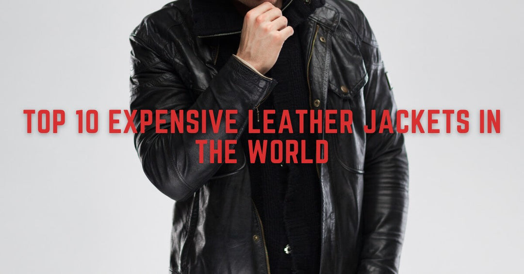 Top 10 Expensive Leather Jackets in the World in 2025