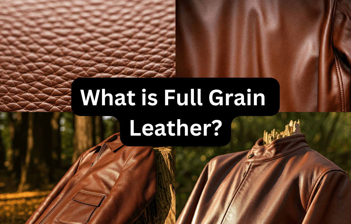 What is Full Grain Leather: A Detailed Guide